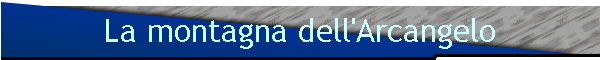La montagna dell'Arcangelo